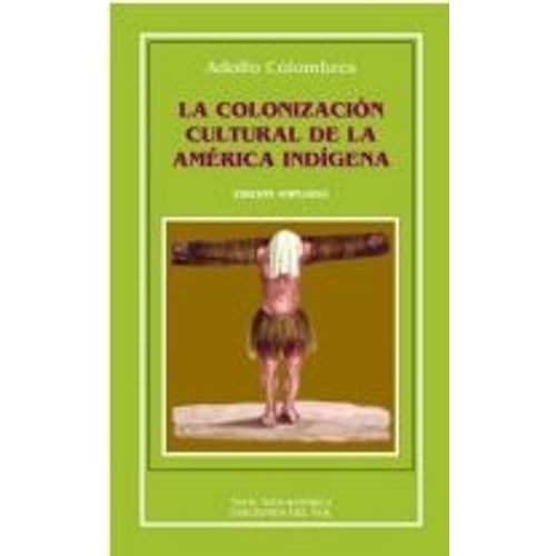 Papel Colonizacion Cultural De La America Indigena , La
