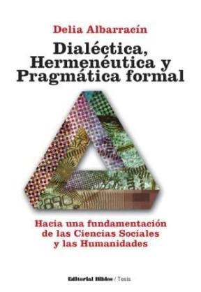  DIALECTICA  HERMENEUTICA Y PRAGMATICA FORMAL