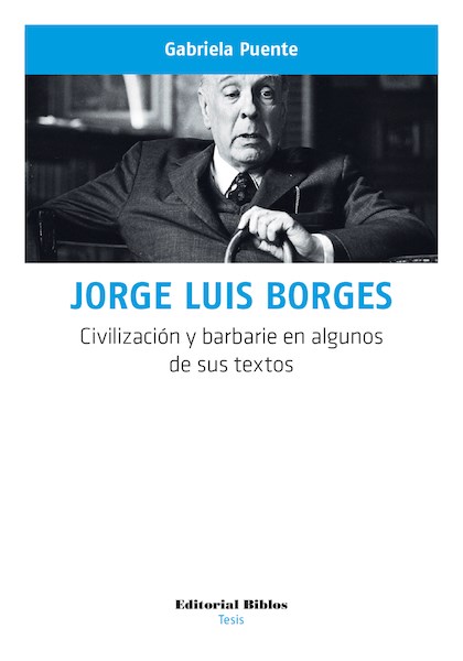 Papel Jorge Luis Borges. Civilizacion Y Barbarie En Algunos De Sus
