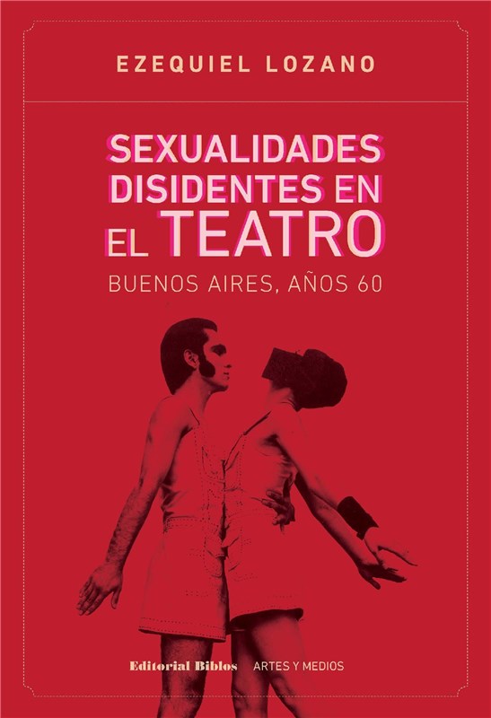 E-book Sexualidades Disidentes En El Teatro: Buenos Aires, Años 60