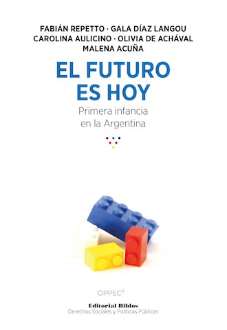 Papel Futuro Es Hoy, El. Primera Infancia En La Argentina