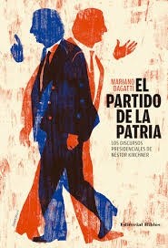 Papel Partido De La Patria, El. Discursos Presidenciales De Nestor