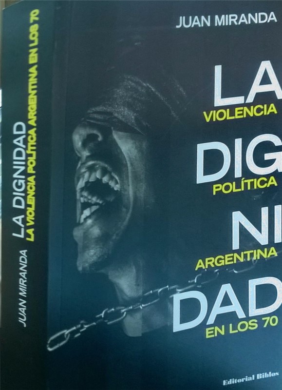 Papel Dignidad, La. Violencia Politica Argentina En Los 70
