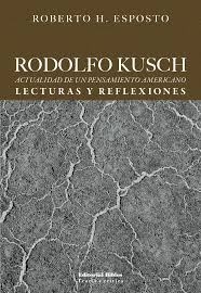 Papel Rodolfo Kusch. Actualidad De Un Pensamiento Americano