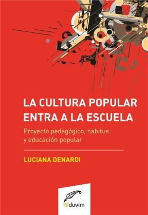 E-book La Cultura Popular Entra A La Escuela