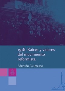Papel 1918. Raices Y Valores Del Movimiento Reformista