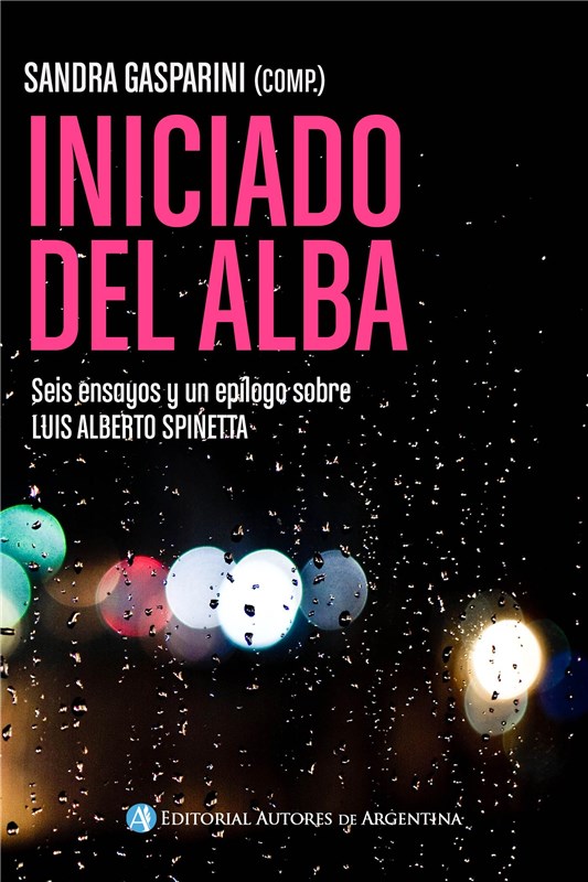 E-book Iniciado Del Alba : Seis Ensayos Y Un Epílogo Sobre Luis Alberto Spinetta