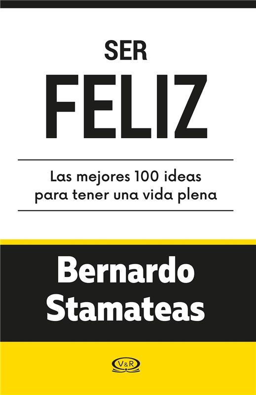 E-book Ser Feliz. Las Mejores 100 Ideas Para Tener Una Vida Plena