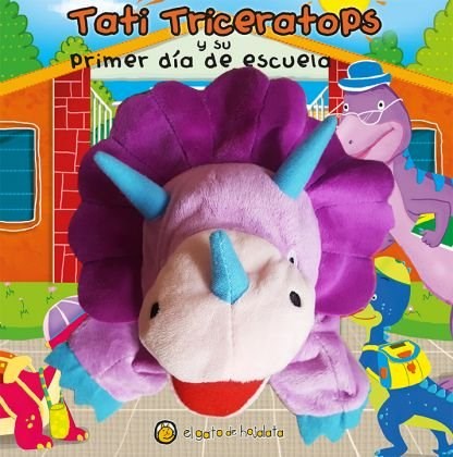 Papel Tati Triceratops Y Su Primer Dia De Escuela Titiriteros