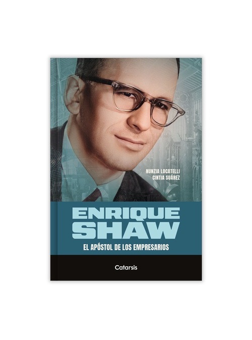 Papel Enrique Shaw: El Apostol De Los Empresarios