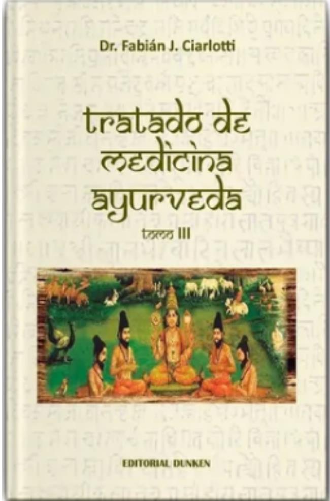 Tratado De Medicina Ayurveda 3 Tomos por DR . FABIAN CIARLOTTI - 9789878504810 - Todas las temáticas en un solo lugar Tratado De Medicina Ayurveda 3 Tomos por DR . FABIAN CIARLOTTI - 9789878504810 - Todas las temáticas en un solo lugar