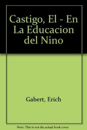 Papel Castigo En La Autoeducacion Y En La Educacion Del Niño, El