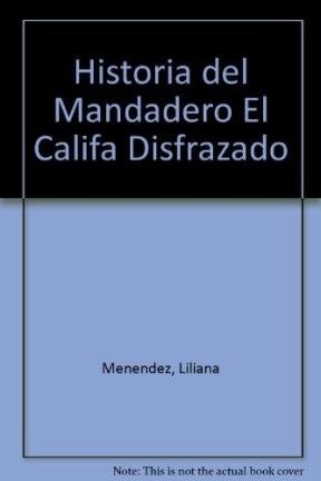 HISTORIA DEL MANDADERO  EL CALIFA DISFRAZADO