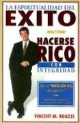  ESPIRITUALIDAD DEL EXITO  LA  HACERSE RICO CON INTEGRIDAD