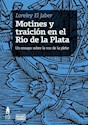 Papel MOTINES Y TRAICIÓN EN EL RIO DE LA PLATA