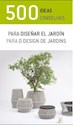 Papel 500 IDEAS PARA DISEÑAR EL JARDIN