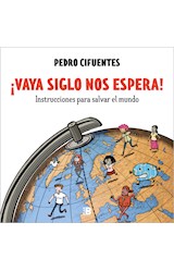 E-book ¡Vaya siglo nos espera! (Instrucciones para salvar el mundo 1)