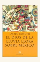 Papel EL DIOS DE LA LLUVIA LLORA SOBRE MEXICO