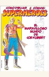 Papel COMO DIBUJAR COMICS: SUPERHEROES. EL MARAVILLOSO MUNDO DE JO
