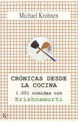 Papel CRONICAS DESDE LA COCINA. 1001 COMIDAS CON KRISHNAMURTI