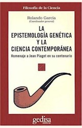 Papel EPISTEMOLOGIA GENETICA Y LA CIENCIA CONTEMPORANEA, LA