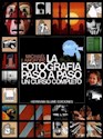 Papel LA FOTOGRAFIA PASO A PASO (UN CURSO COMPLETO)