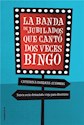 Papel LA BANDA DE JUBILADOS QUE CANTO DOS VECES BINGO