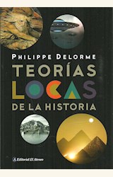 Papel TEORIAS LOCAS DE LA HISTORIA