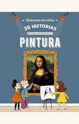 Papel 20 HISTORIAS PARA CONOCER A LOS GRANDES MAESTROS DE LA PINTURA