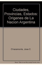 Papel CIUDADES, PROVINCIAS, ESTADOS: ORIGENES DE LA NACION ARGENTINA (1800-1846)