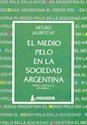 Papel EL MEDIO PELO EN LA SOCIEDAD ARGENTINA O.C.VOL.III