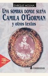 Papel UNA SOMBRA DONDE SUENA CAMILA O'GORMAN Y OTROS TEXTOS