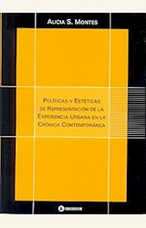 Papel POLITICAS Y ESTETICAS DE REPRESENTACION DE LA EXPERIENCIA URBANA EN LA CRONICA CONTEMPORANEA