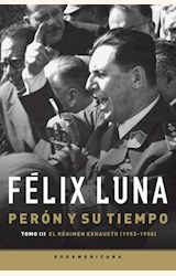 Papel PERON Y SU TIEMPO (TOMO 3) REGIMEN EXHAUSTO 1953-1955