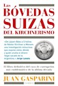 Papel LAS BOVEDAS SUIZAS DEL KIRCHNERISMO