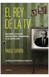 E-book El rey de la TV. Goar Mestre y la pelea entre gobiernos y medios latinomericanos