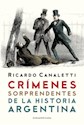 Libro Crimenes Sorprendentes De La Historia Argentina