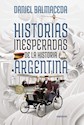 Libro Historias Inesperadas De La Historia Argentina