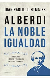 Papel ALBERDI: LA NOBLE IGUALDAD