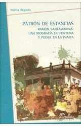 Papel PATRON DE ESTANCIAS: RAMON SANTAMARINA, UNA BIOGRAFIA DE FOR
