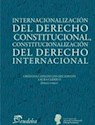 Papel INTERNACIONALIZACION DEL DERECHO CONSTITUCIONAL, CONSTITUCIONALIZACION DEL DERECHO INTERNACIONAL