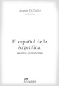 Papel EL ESPAÑOL DE LA ARGENTINA: ESTUDIOS GRAMATICALES