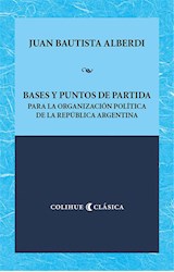Papel BASES Y PUNTOS DE PARTIDA PARA LA ORGANIZACIÓN POLÍTICA DE LA REPÚBLICA ARGENTINA