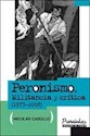 Papel PERONISMO. MILITANCIA Y CRITICA (1973-2008)
