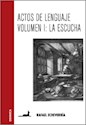 Papel ACTOS DE LENGUAJE VOLUMEN I: LA ESCUCHA