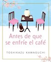 Libro Antes De Que Se Enfrie El Cafe
