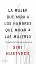 Papel LA MUJER QUE MIRA A LOS HOMBRES QUE MIRAN A LAS MUJERES