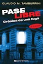 Papel PASE LIBRE, CRONICA DE UNA FUGA