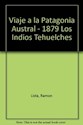 Libro Viaje A La Patagonia Austral  Los Indios Thuelches