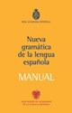 Papel MANUAL DE LA NUEVA GRAMATICA DE LA LENGUA ESPAÑOLA
